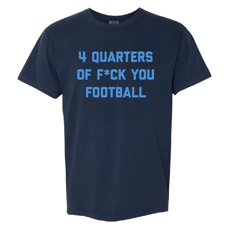 4 Quarters of F You Football Tee