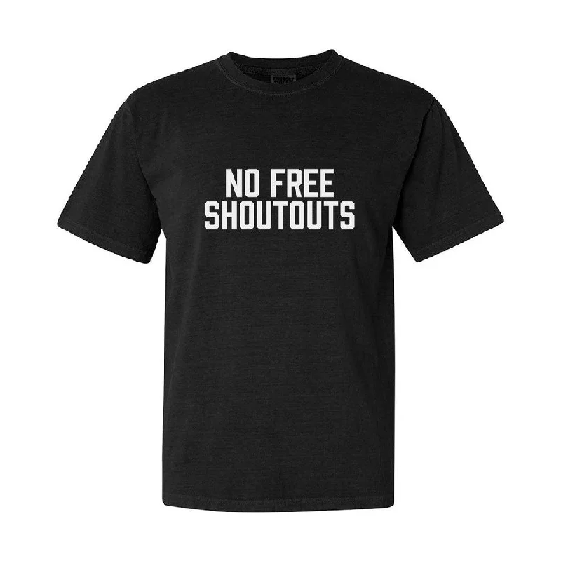 No Free Shoutouts Tee